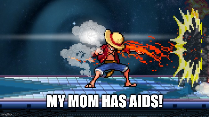 red hawk | MY MOM HAS AIDS! | image tagged in red hawk | made w/ Imgflip meme maker