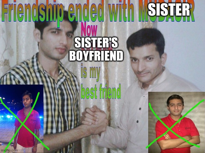 A wild title appeared! | SISTER; SISTER'S BOYFRIEND | image tagged in friendship ended,sister | made w/ Imgflip meme maker