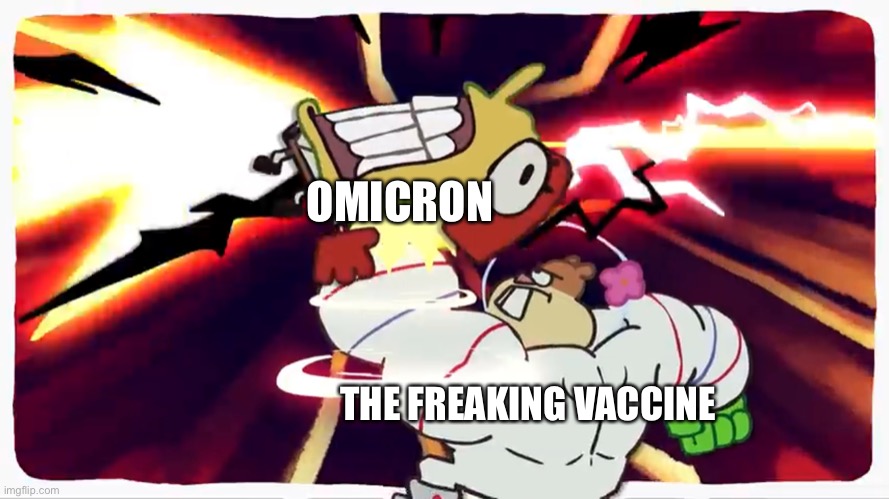 Buff Sandy insta KOs SpongeBob | OMICRON; THE FREAKING VACCINE | image tagged in buff sandy insta kos spongebob | made w/ Imgflip meme maker