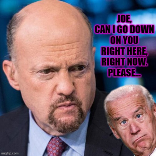 JOE,
CAN I GO DOWN ON YOU
RIGHT HERE, RIGHT NOW.
PLEASE... | made w/ Imgflip meme maker