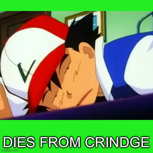 High Quality Ash Ketchum Dies from Crindge Blank Meme Template