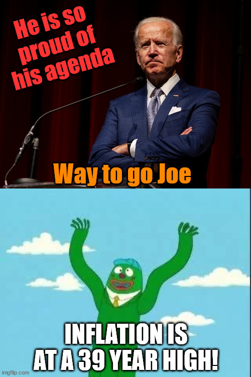 Not since Carter has there been such a great President | He is so proud of his agenda; Way to go Joe; INFLATION IS AT A 39 YEAR HIGH! | image tagged in joebidentreason,wacky waving inflatable arm flailing tube man,political meme | made w/ Imgflip meme maker