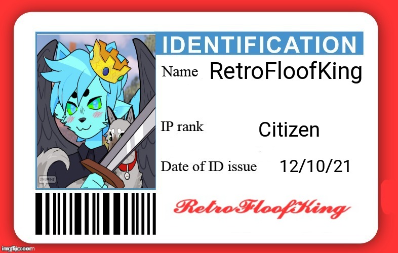 RetroFloof's ID | RetroFloofKing; Citizen; 12/10/21 | image tagged in dmv id card | made w/ Imgflip meme maker