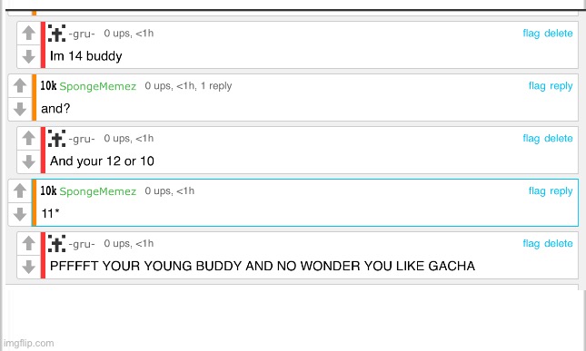 This person is 11 no wonder they like gacha ?????? | made w/ Imgflip meme maker