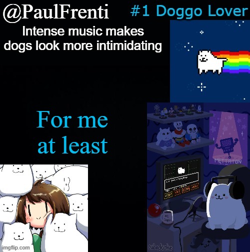 [Oh, there's the square brackets] | Intense music makes dogs look more intimidating; For me at least | image tagged in paul frenti template | made w/ Imgflip meme maker