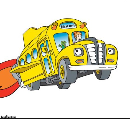 the magic school bus | image tagged in the magic school bus | made w/ Imgflip meme maker