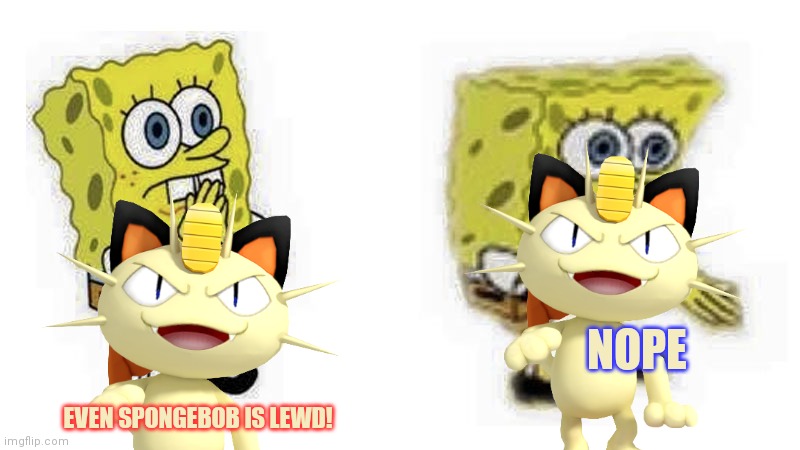 Spongebob Boi | EVEN SPONGEBOB IS LEWD! NOPE | image tagged in spongebob boi | made w/ Imgflip meme maker