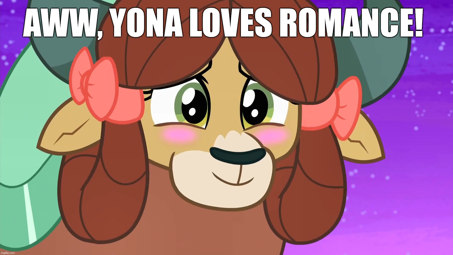 AWW, YONA LOVES ROMANCE! | made w/ Imgflip meme maker