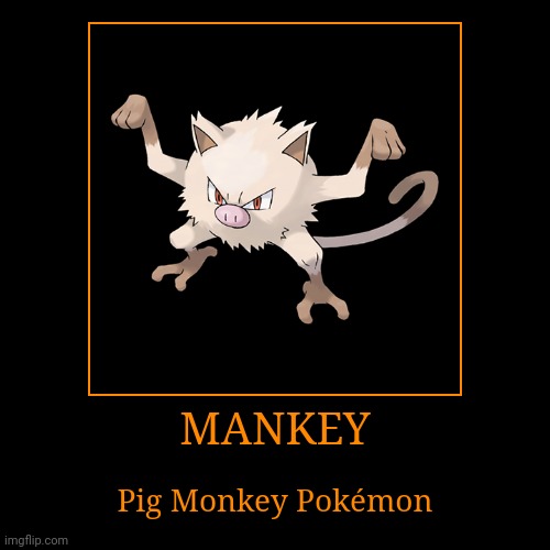 Mankey | image tagged in demotivationals,pokemon,mankey | made w/ Imgflip demotivational maker
