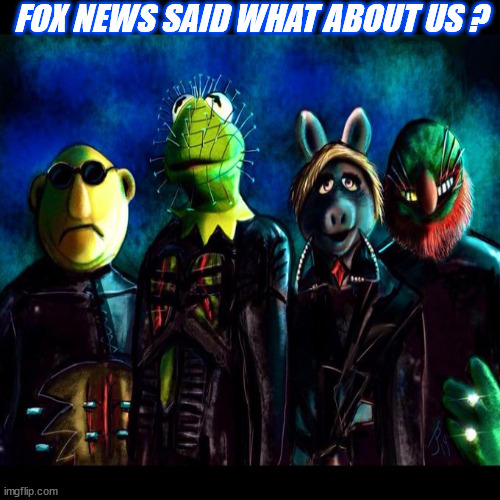 JD111 | FOX NEWS SAID WHAT ABOUT US ? | image tagged in dark humor | made w/ Imgflip meme maker