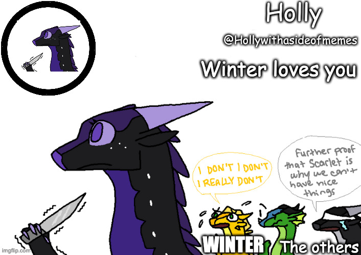 Winter and Moon | Winter loves you; WINTER; The others | image tagged in holly announcement wings of fire | made w/ Imgflip meme maker