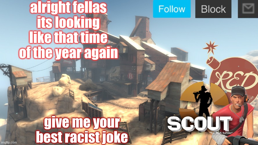 lets do this | alright fellas its looking like that time of the year again; give me your best racist joke | image tagged in scouts 4 announcement temp | made w/ Imgflip meme maker