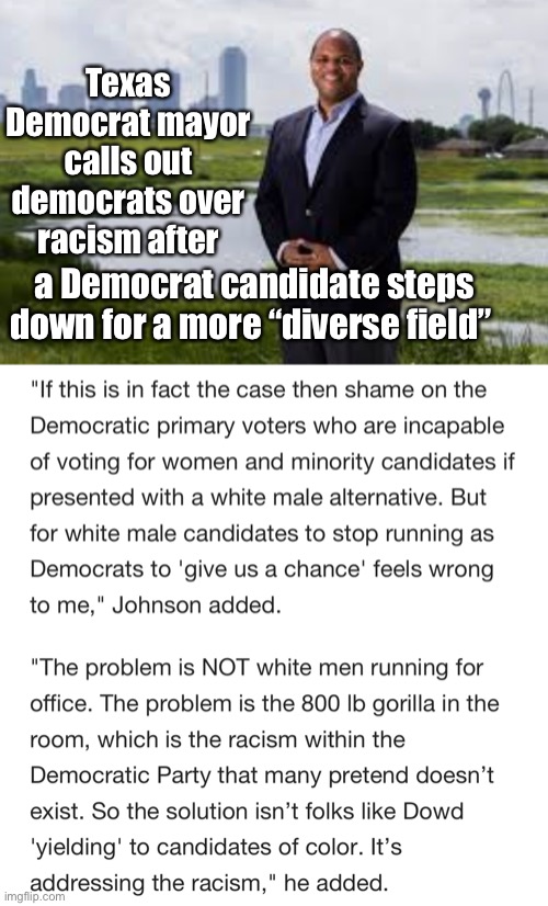 The woke joke of diversity | Texas Democrat mayor calls out democrats over racism after; a Democrat candidate steps down for a more “diverse field” | image tagged in funny memes,politics lol,woke,derp,liberal logic | made w/ Imgflip meme maker