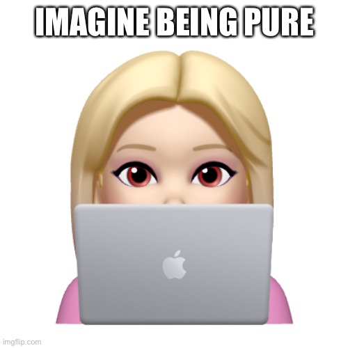 Peach is looking | IMAGINE BEING PURE | image tagged in peach is looking | made w/ Imgflip meme maker