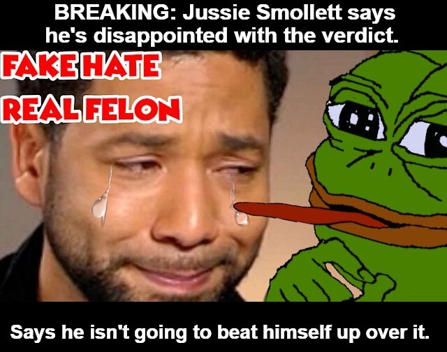 BREAKING: Jussie Smollett says he's disappointed with the verdict. | image tagged in fake hate,real felon,jussie smollett,liberal tears,crocodile tears,sjw triggered | made w/ Imgflip meme maker