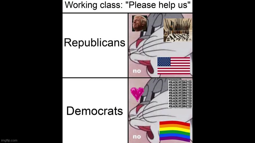 Repost but I thought it was funny (Please dont hate) | image tagged in politics,controversial | made w/ Imgflip meme maker