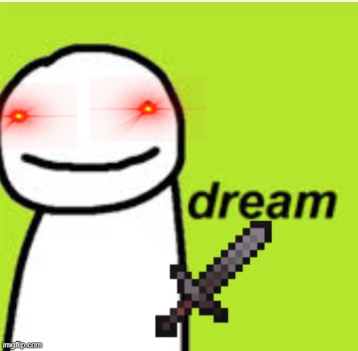 Scary Dream | image tagged in scary dream | made w/ Imgflip meme maker