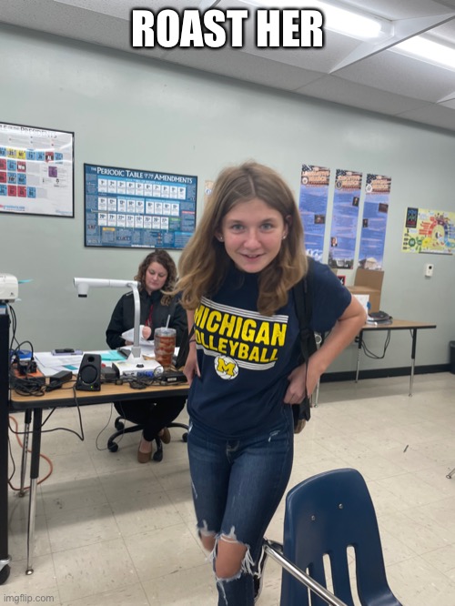 ROAST HER | made w/ Imgflip meme maker