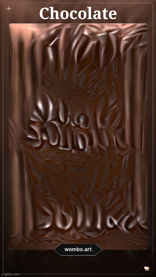Chocolate | made w/ Imgflip meme maker