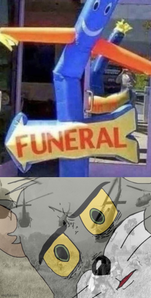 Ummmm, funeral | image tagged in unsettled tom vietnam,funeral,you had one job,memes,meme,fails | made w/ Imgflip meme maker