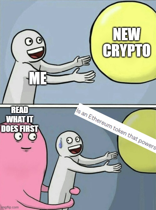 Running Away Balloon Meme | NEW CRYPTO; ME; READ WHAT IT DOES FIRST | image tagged in memes,running away balloon | made w/ Imgflip meme maker