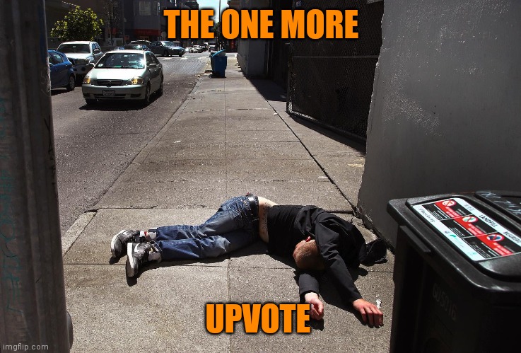 THE ONE MORE UPVOTE | made w/ Imgflip meme maker