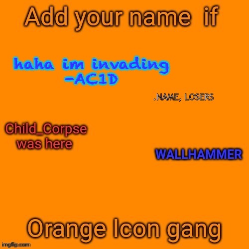 haha im invading
-AC1D | made w/ Imgflip meme maker