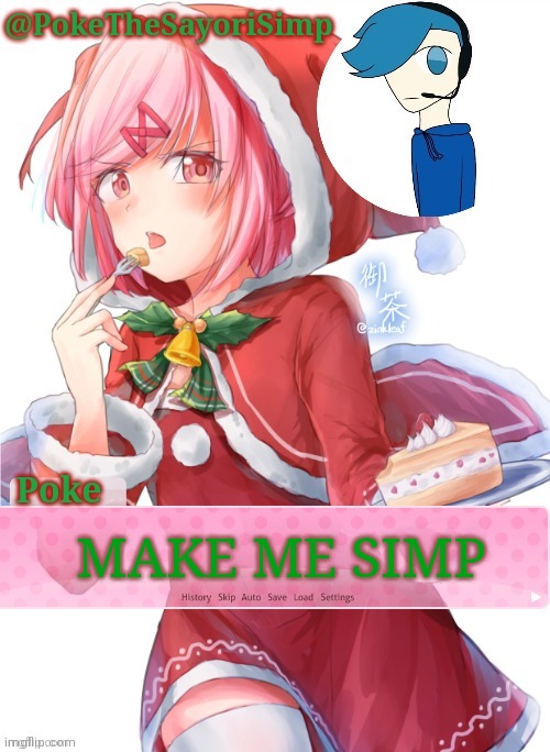 Poke's natsuki christmas template | MAKE ME SIMP | image tagged in poke's natsuki christmas template | made w/ Imgflip meme maker