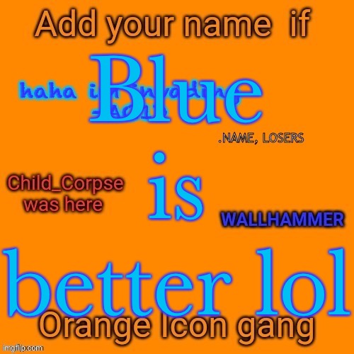 Blue is better lol | made w/ Imgflip meme maker