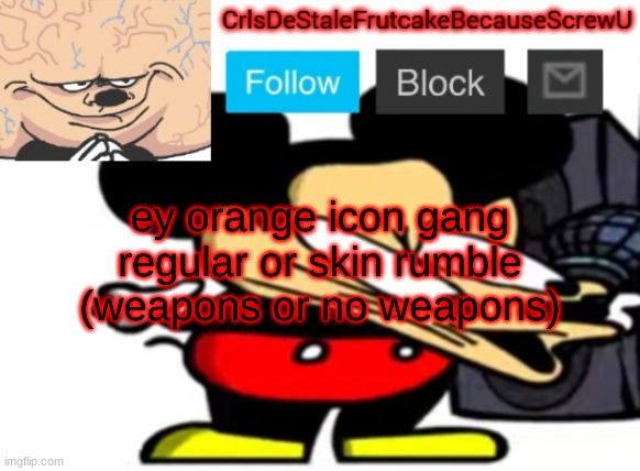outsiders moment | ey orange icon gang
regular or skin rumble
(weapons or no weapons) | made w/ Imgflip meme maker