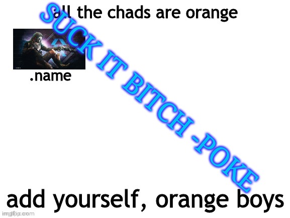 TEAM BLUE FTW | SUCK IT BITCH -POKE | made w/ Imgflip meme maker