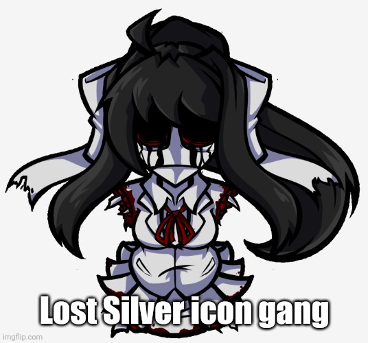 Monikrome | Lost Silver icon gang | image tagged in monikrome | made w/ Imgflip meme maker