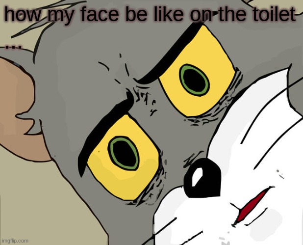 IT WONT COME OUT | how my face be like on the toilet; ... | image tagged in memes,unsettled tom | made w/ Imgflip meme maker