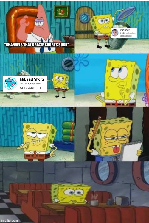 2 true gigachad channels | “CHANNELS THAT CREATE SHORTS SUCK” | image tagged in spongebob | made w/ Imgflip meme maker