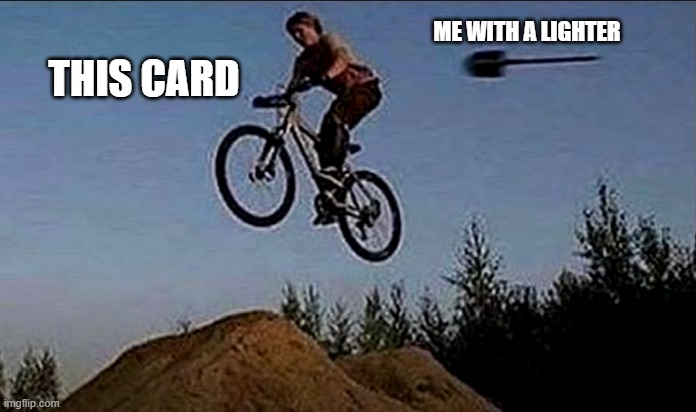 flying shovel | THIS CARD ME WITH A LIGHTER | image tagged in flying shovel | made w/ Imgflip meme maker