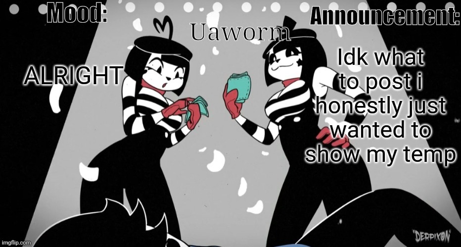 Uaworm temp hehe.. | ALRIGHT; Idk what to post i honestly just wanted to show my temp | image tagged in uaworm temp hehe | made w/ Imgflip meme maker