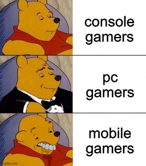 pc best | console gamers; pc gamers; mobile gamers | image tagged in best better blurst,gamers | made w/ Imgflip meme maker