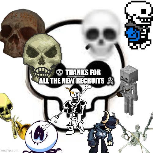 skull stream ad |  💀 THANKS FOR ALL THE NEW RECRUITS ☠ | image tagged in skull stream ad | made w/ Imgflip meme maker