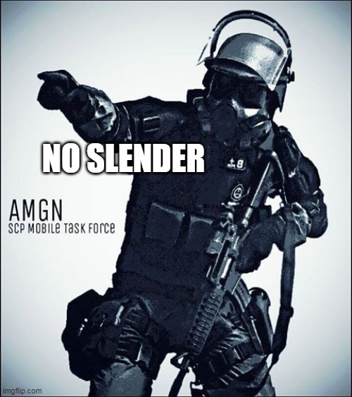 MTF-SCP | NO SLENDER | image tagged in mtf-scp | made w/ Imgflip meme maker