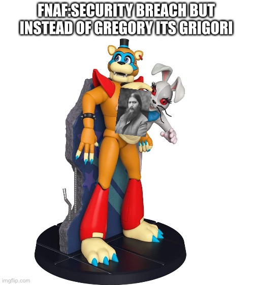 Ra Ra Rasputin | FNAF:SECURITY BREACH BUT INSTEAD OF GREGORY ITS GRIGORI | image tagged in blank white template,rasputin | made w/ Imgflip meme maker