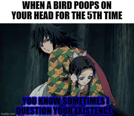 you-know-sometimes-i-question-your-existence-imgflip