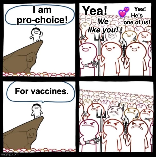 Announcement… | Yea! I am pro-choice! Yes! He’s one of us! 💕; We like you! For vaccines. | image tagged in cliff announcement,Conservative | made w/ Imgflip meme maker