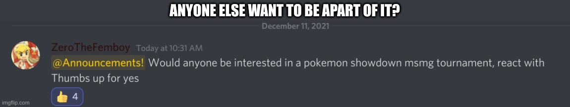 ANYONE ELSE WANT TO BE APART OF IT? | made w/ Imgflip meme maker