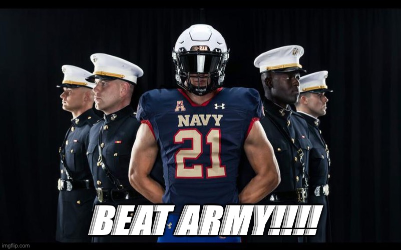 Beat Army 2021 | BEAT ARMY!!!! | image tagged in beat army 2021 | made w/ Imgflip meme maker