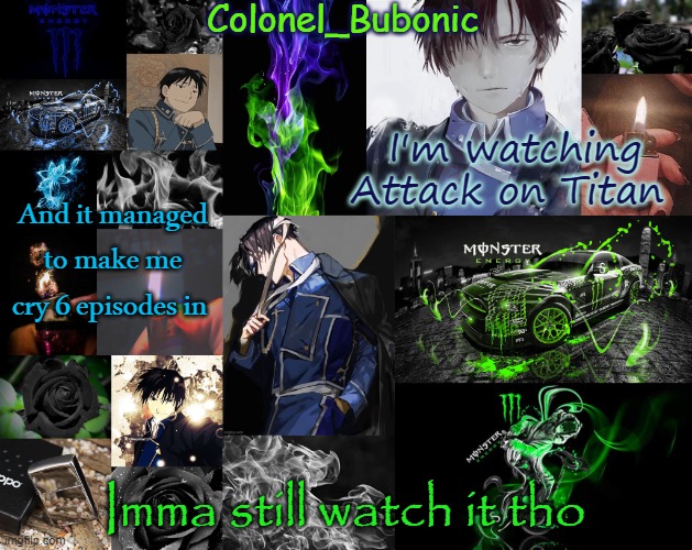 A tidbit of things I like | I'm watching Attack on Titan; And it managed to make me cry 6 episodes in; Imma still watch it tho | image tagged in a tidbit of things i like | made w/ Imgflip meme maker