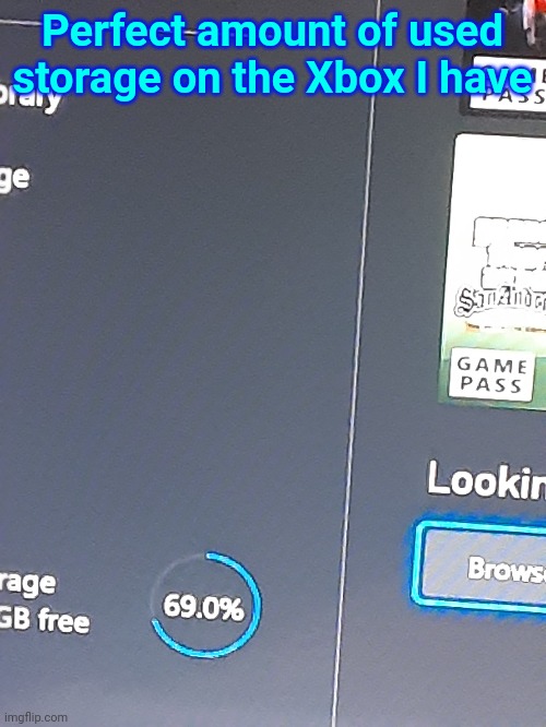 Perfect amount of used storage on the Xbox I have | made w/ Imgflip meme maker