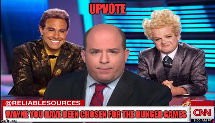 UPVOTE WAYNE YOU HAVE BEEN CHOSEN FOR THE HUNGER GAMES | made w/ Imgflip meme maker