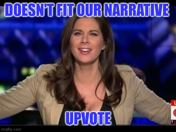 DOESN'T FIT OUR NARRATIVE UPVOTE | made w/ Imgflip meme maker