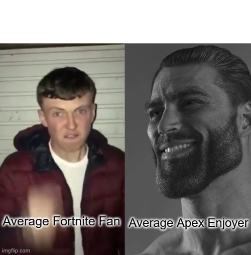 Fortnite v Apex | Average Apex Enjoyer; Average Fortnite Fan | image tagged in average fan vs average enjoyer | made w/ Imgflip meme maker