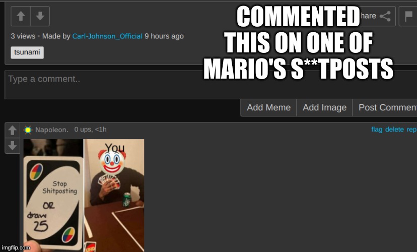 COMMENTED THIS ON ONE OF MARIO'S S**TPOSTS | made w/ Imgflip meme maker